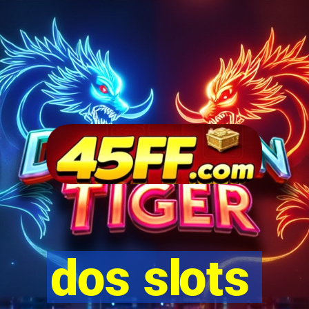 dos slots